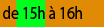 15h00 à 16h00